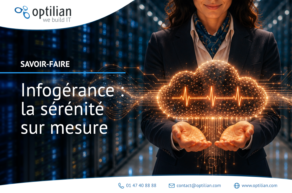 Infogérance : la sérénité sur mesure